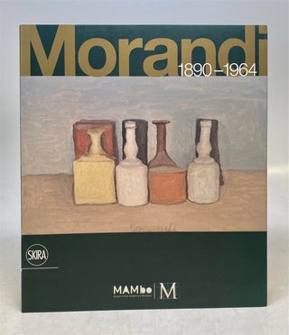 Item #309865 Morandi: 1890-1964. Maria Cristina BANDERA, Renato MIRACCO, eds