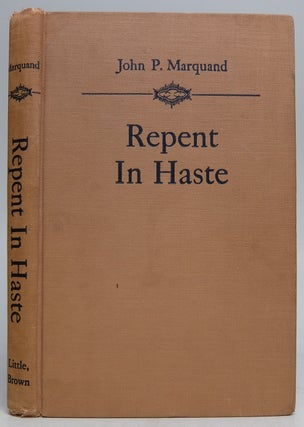 Item #309945 Repent in Haste. John P. MARQUAND