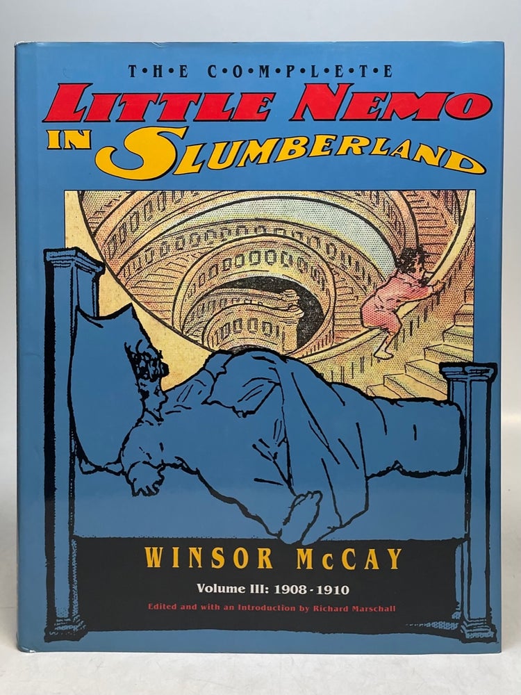 Item #311385 The Complete Little Nemo in Slumberland: In The Land of Wonderful Dreams, Volume III, 1908-1910. Winsor MCCAY.