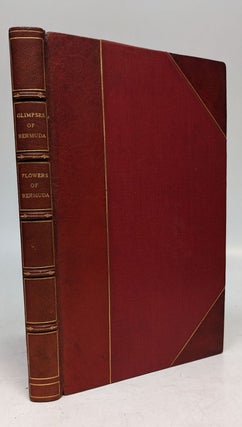 Item #311396 Glimpses of Bermuda: A Few Highways and Byways and Flowers of Bermuda by May...