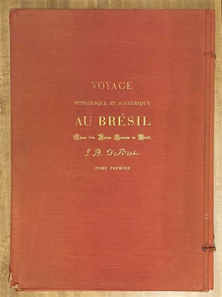 Item #311750 Voyage Pittoresque et Historique au Bresil ou Sejour d'un Artiste Francais au Bresil...