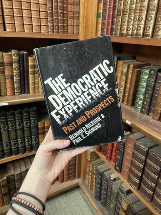 Item #311987 The Democratic Experience: Past and Prospects. Reinhold NIEBUHR, Paul E. SIGMUND