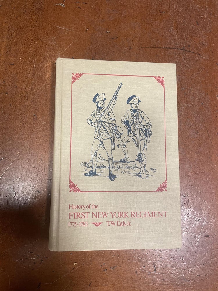 Item #312024 History of the First New York Regiment: 1775-1783. T. W. EGLY Jr.