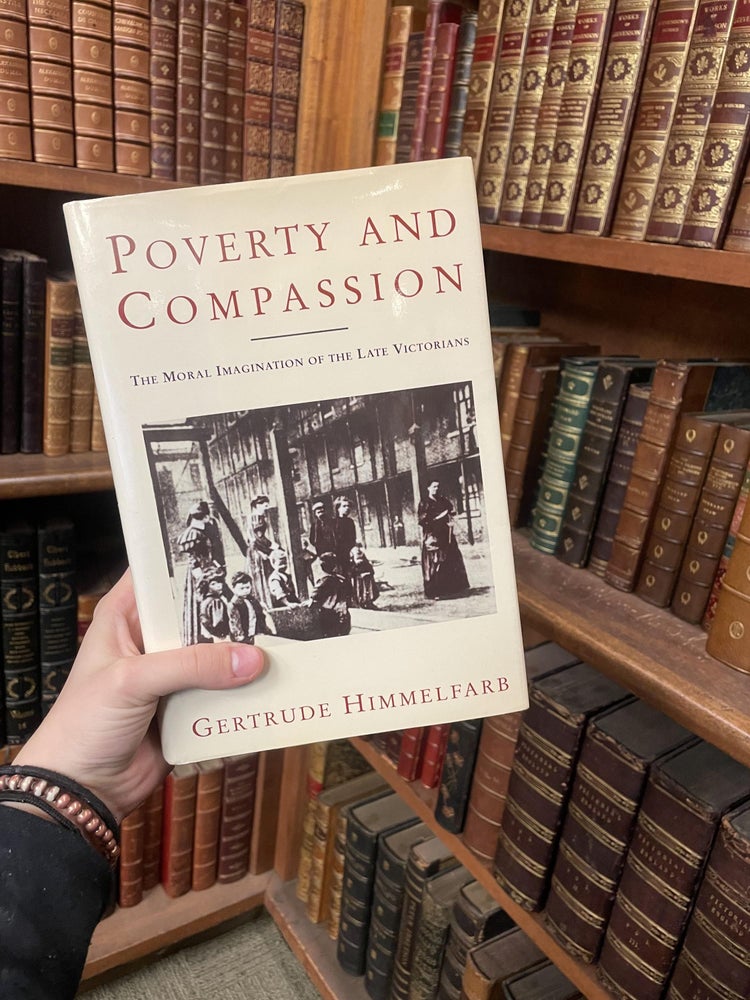 Item #312065 Poverty and Compassion: The Moral Imagination of the Late Victorians. Gertrude HIMMELFARB.
