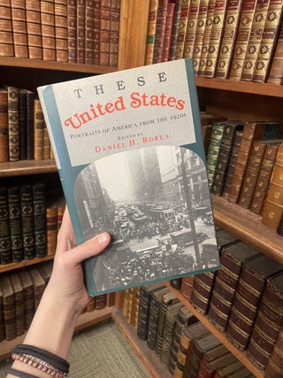 Item #312132 These United States: Portraits of America from the 1920s. Daniel BORUS