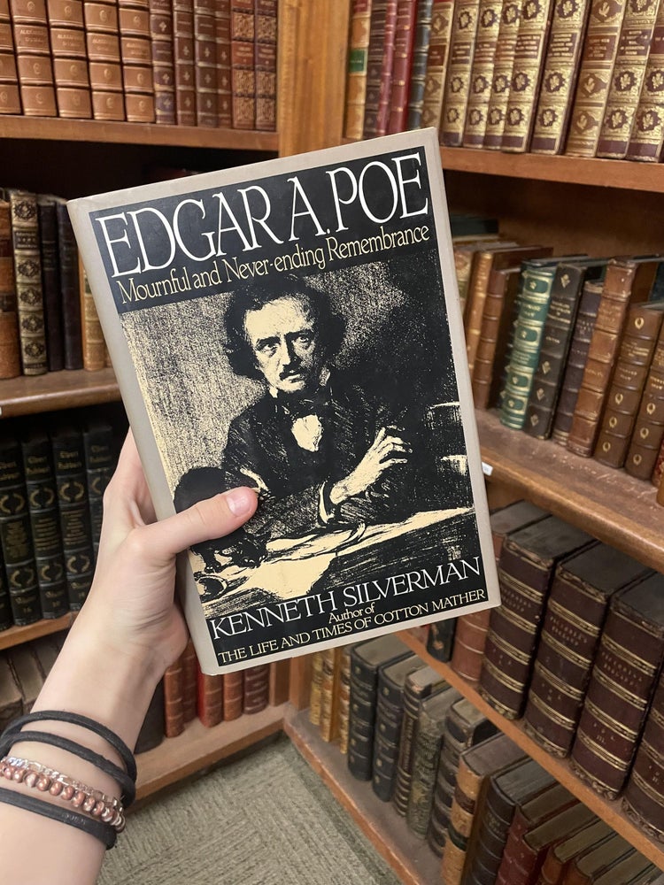Item #312145 Edgar A. Poe: Mournful and Never-ending Remembrance. Kenneth SILVERMAN.