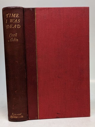 Item #312869 Time I Was Dead: Pages From My Autobiography. Cecil ALDIN