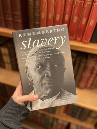 Item #313252 Remembering Slavery: African Americans Talk About Their Personal Experiences of...