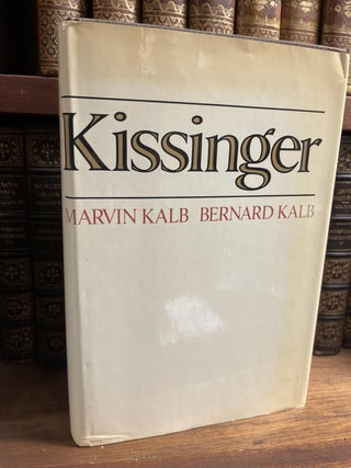 Item #313948 Kissinger. Marvin KALB, Bernard KALB