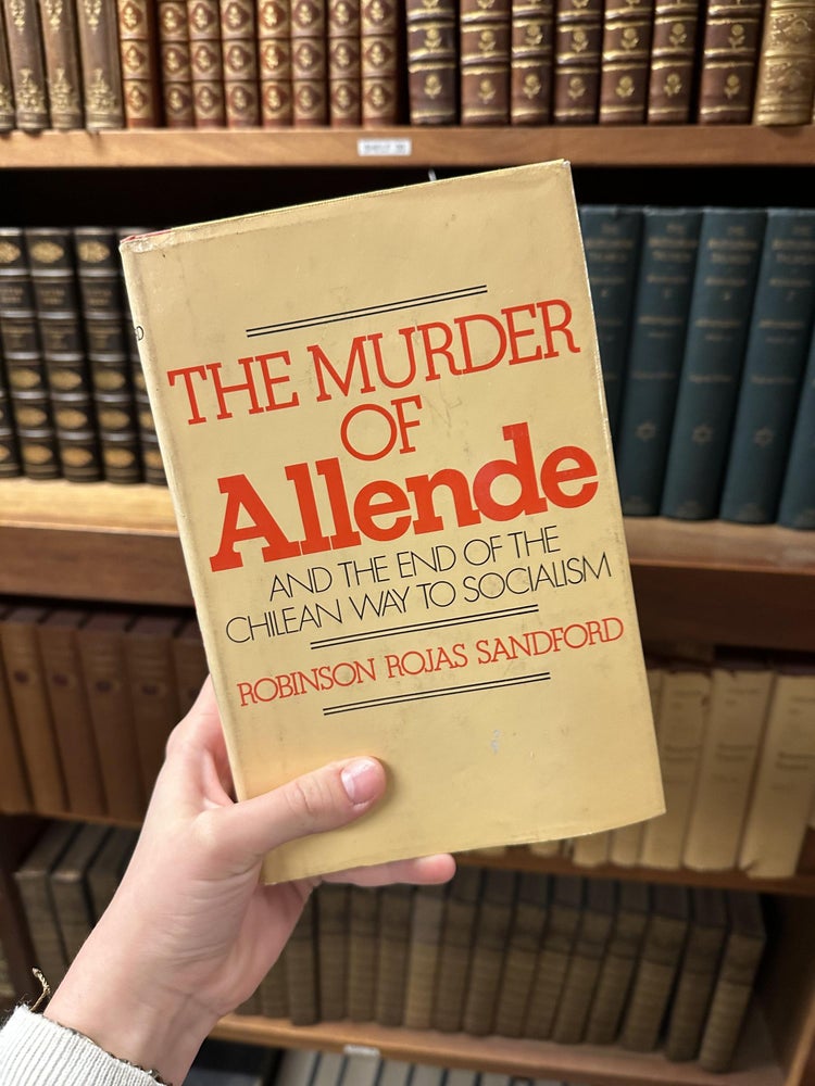 Item #313962 The Murder of Allende and the End of the Chilean Way to Socialism. Robinson Rojas SANDFORD.
