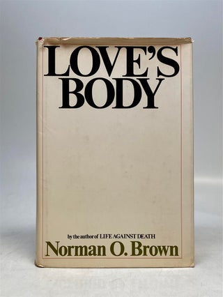Item #315008 Love's Body. Norman O. BROWN