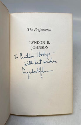 Item #315988 The Professional: Lyndon B. Johnson. William S. WHITE, Lyndon B. Johnson
