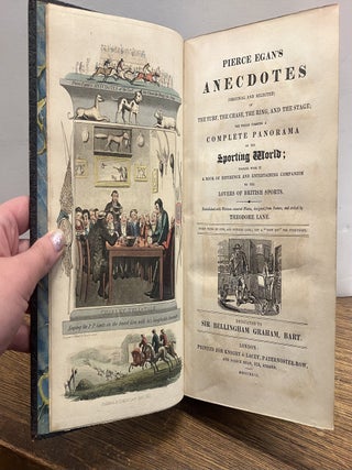 Pierce Egan's Anecdotes (Original and Selected) of the Turf, the Chase, the Ring, and the Stage; the Whole Forming a Complete Panorama of the Sporting World.