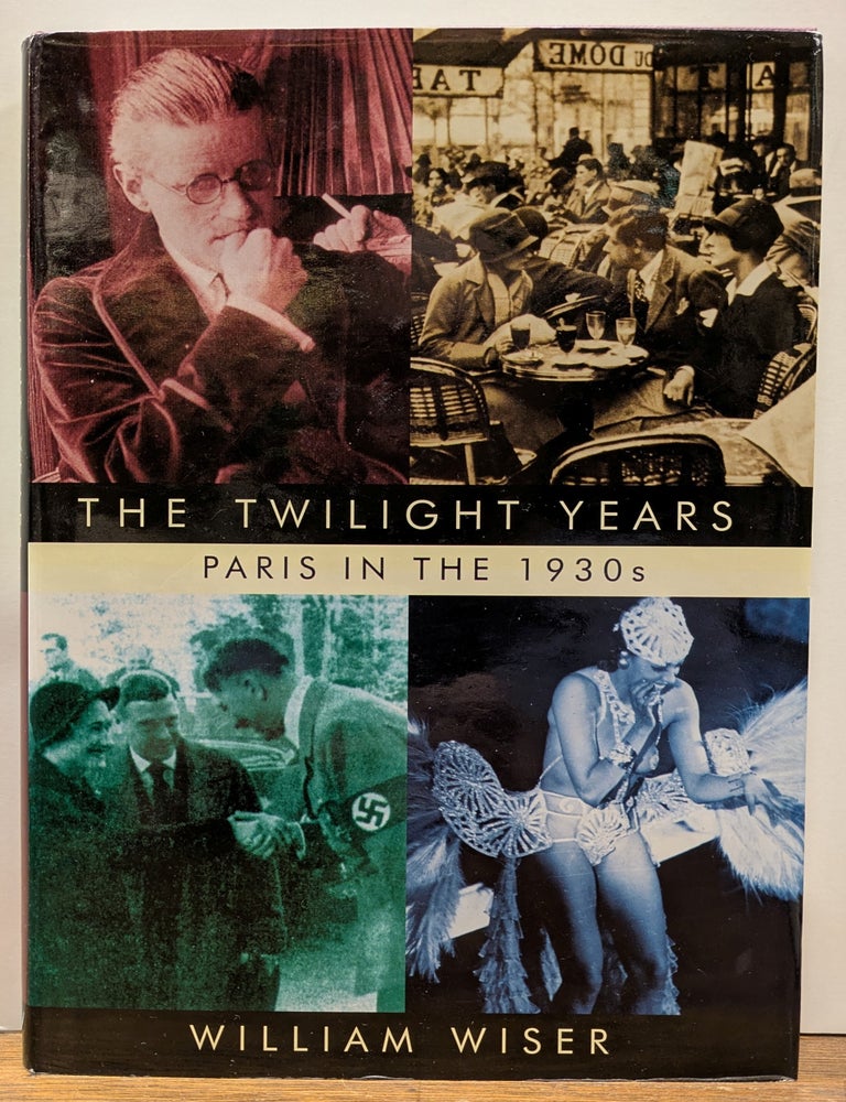 The Twilight Years: Paris in the 1930s | William WISER