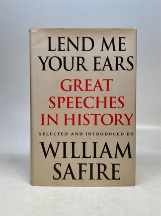 Item #316665 Lend Me Your Ears: Great Speeches in History. William SAFIRE