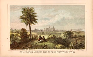Item #319799 South East View of the City of New York 1768. D. T. VALENTINE, David Thomas