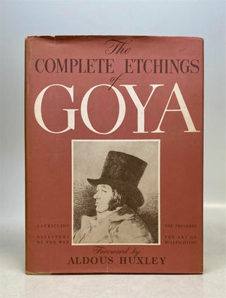 Item #320129 The Complete Etchings of Goya. GOYA, Aldous HUXLEY, foreword