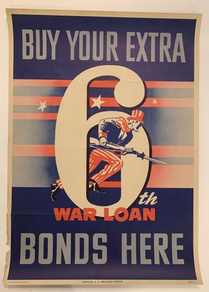 Item #320929 Buy Your Extra 6th War Loan Bonds Here. Government Printing Office