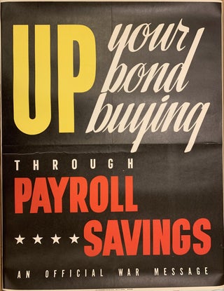 Item #320993 Up Your Bond Buying Through Payroll Saving; An Office War Message. United States...
