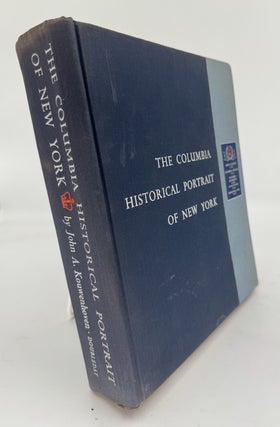 Item #321110 The Columbia Historical Portrait Of New York: An Essay in Graphic History in Honor...