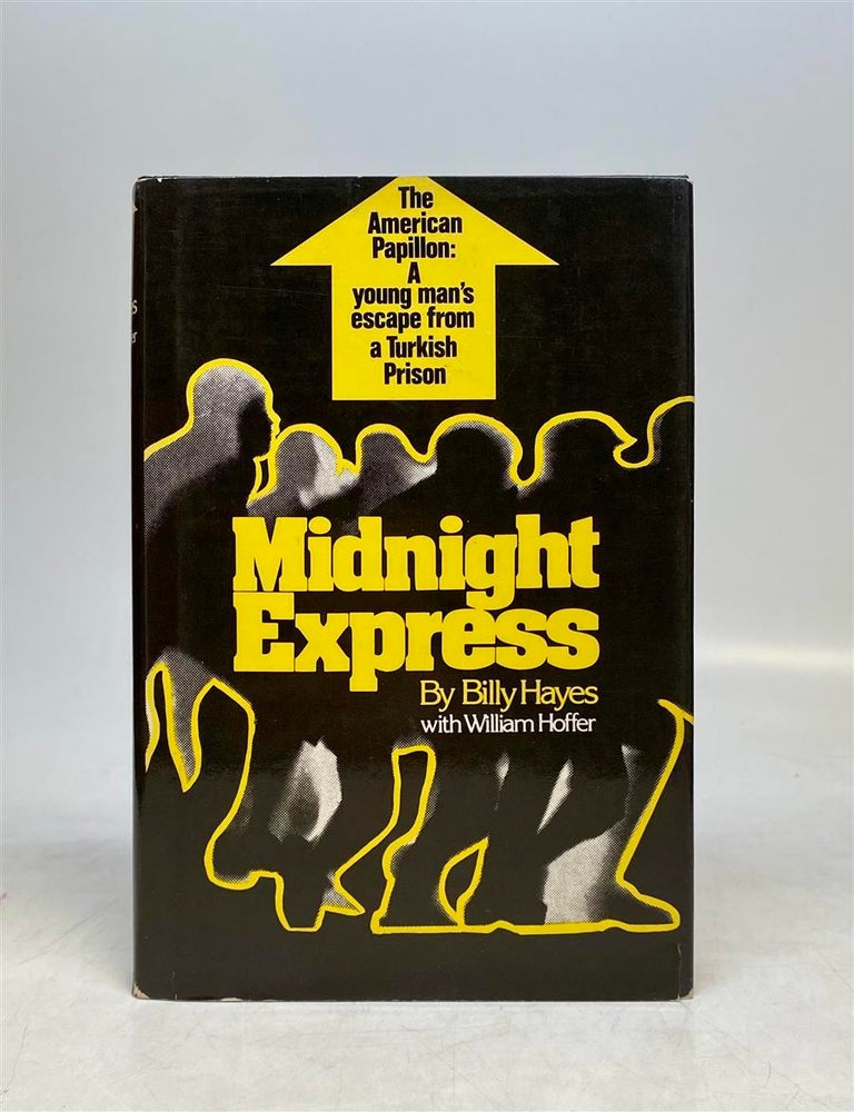 Item #321432 Midnight Express; The American Papillon: A Young Man's Escape from a Turkish Prison. Billy HAYES, William HOFFER.