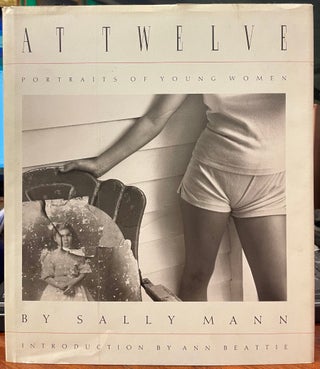 Item #321437 At Twelve: Portraits of Young Women. Sally MANN