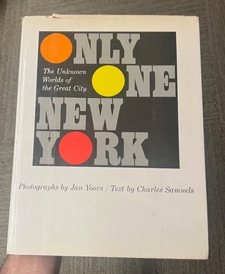 Item #321456 Only One New York: The Unknown Worlds of the Great City. Jan YOORS, Charles SAMUELS