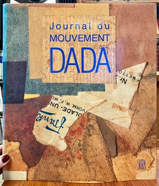 Item #321509 Dada: Journal du Mouvement 1915-1923. Marc DACHY