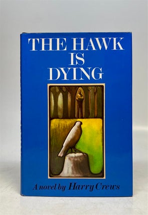 Item #321549 The Hawk Is Dying. Harry CREWS