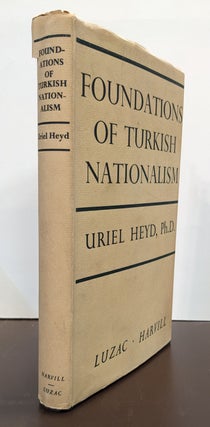 Item #321625 Foundations of Turkish Nationalism: The Life and Teachings of Ziya Gokalp. Uriel HEYD