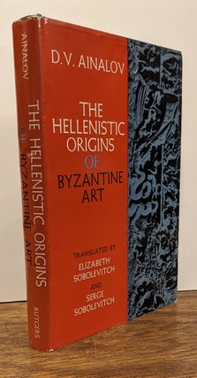 Item #321643 The Hellenistic Origins of Byzantine Art. D. V. AINALOV