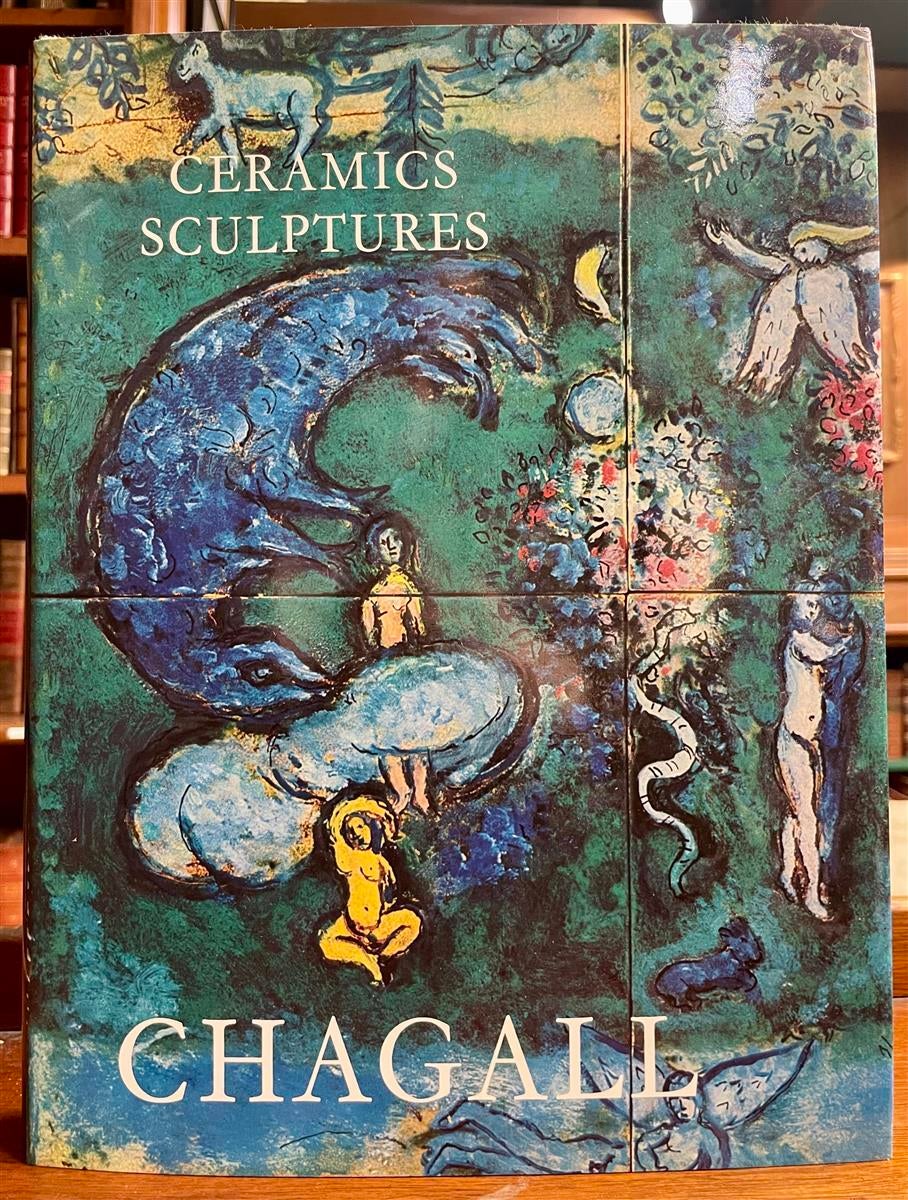 Chagall Complete Works The Ceramics and Sculptures of Chagall | Marc CHAGALL