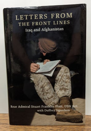 Item #322233 Letters from the Front Lines: Iraq and Afghanistan. Stuart Franklin PLATT, Admiral,...