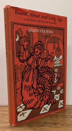Item #322606 Round About and Long Ago: Tales from the English Counties. Eileen COLWELL
