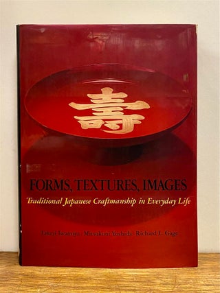 Item #322727 Forms, Textures, Images: Traditional Japanese Craftsmanship in Everyday Life. Takeji...