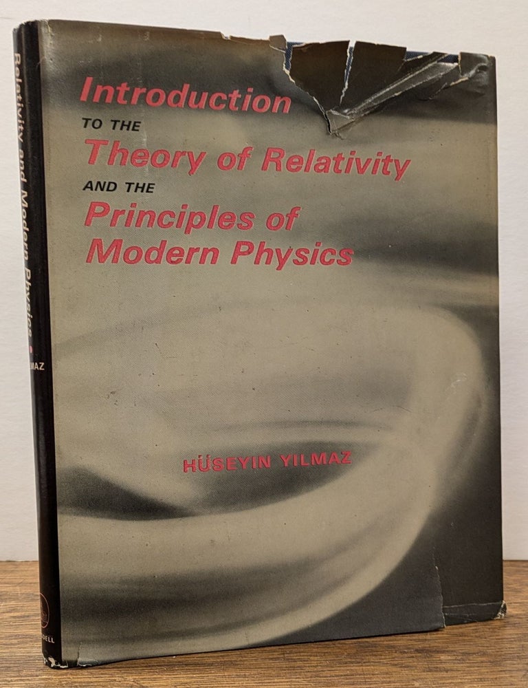 Item #322793 Introduction to Theory of Relativity and the Principles of Modern Physics. Huseyin YILMAZ.