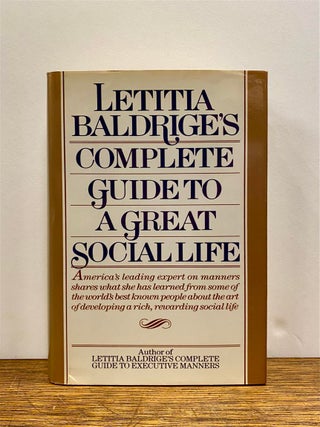 Item #323033 Letitia Baldrige's Complete Guide to a Great Social Life. Letitia BALDRIGE