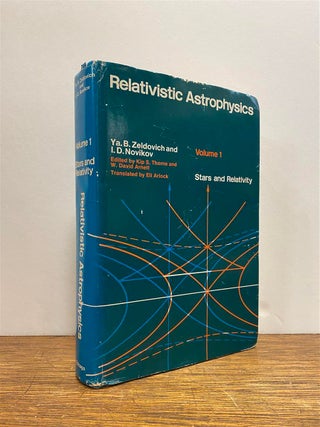 Item #323122 Relativistic Astrophysics Volume I: Stars and Relativity. Ya. B. ZELDOVICH, I. D...