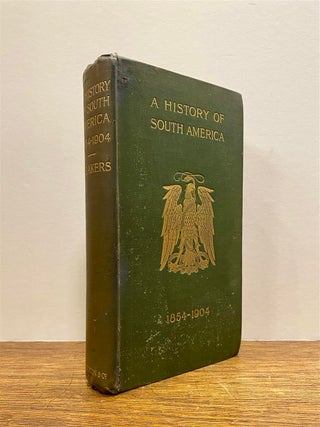 Item #323139 A History of South America, 1854-1904. Charles Edmond AKERS