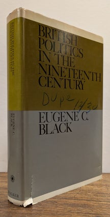 Item #323228 British Politics in the Nineteenth Century. Eugene C. BLACK, ed