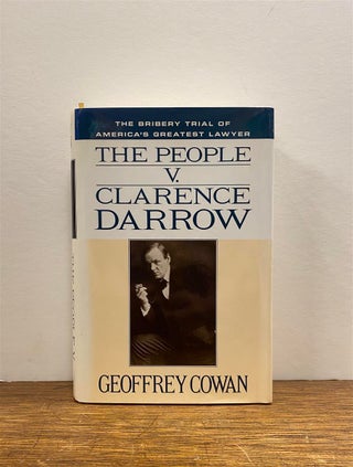 Item #323379 The People v. Clarence Darrow: The Bribery Trial of America's Greatest Lawyer....