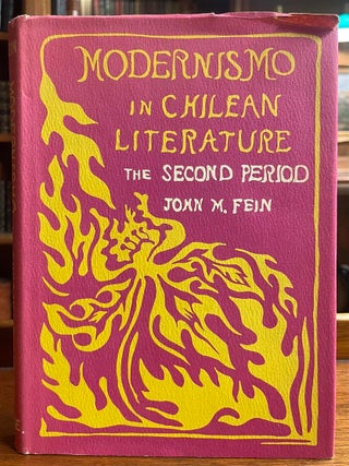 Item #323438 Modernismo in Chilean Literature: The Second Period. John M. FEIN