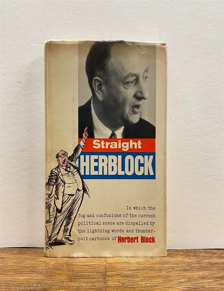 Item #323853 Straight Herblock. Herbert BLOCK.