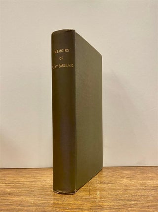 Item #324082 Memoirs of Pliny Earle, M.D., with Extracts from His Diary and Letters (1830-1892)...