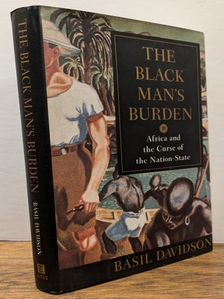 Item #324427 The Black Man's Burden: Africa and the Curse of the Nation-State. Basil DAVIDSON