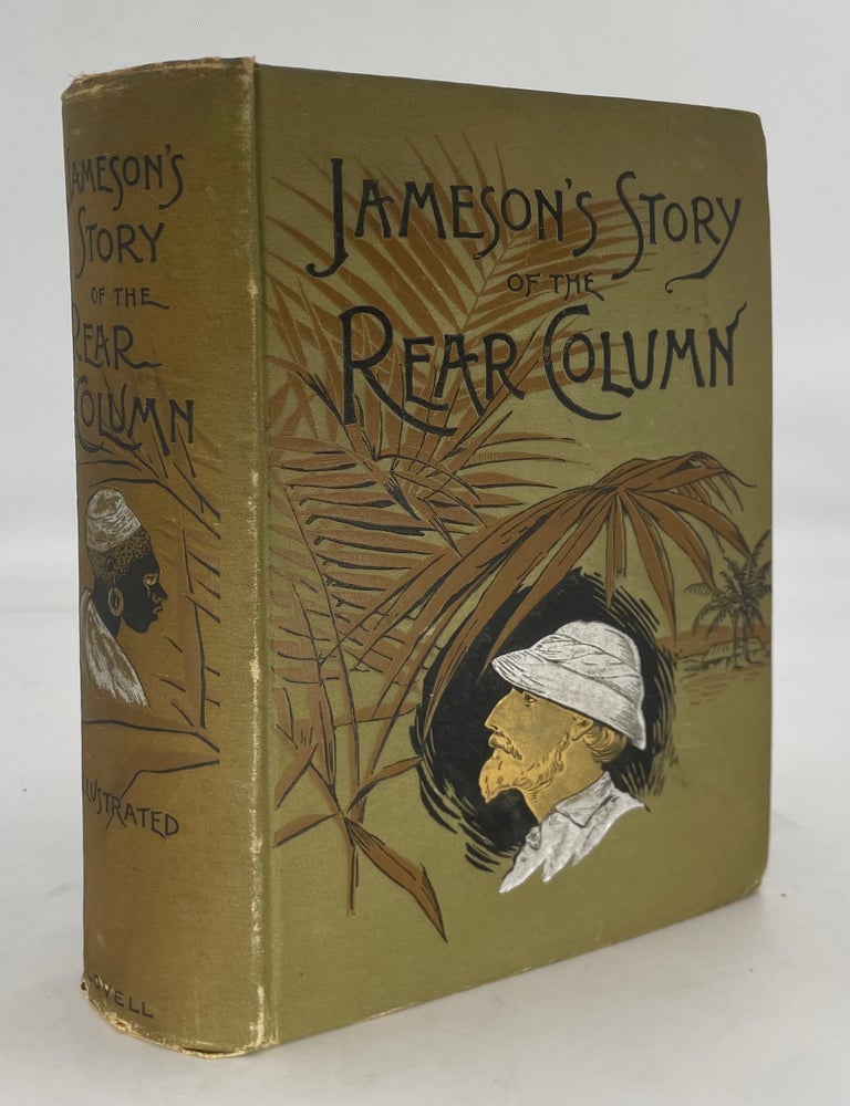 Item #324571 The Story of the Rear Column of the Emin Pasha Relief Expedition. James S. JAMESON.