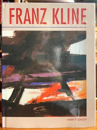 Item #325068 Franz Kline. Harry F. GAUGH, Millard F. ROGERS, Jr, fore