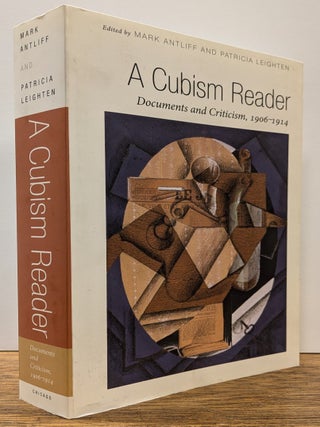 Item #325253 A Cubism Reader: Documents and Criticism, 1906-1914. Mark ANTLIFF, Patricia LEIGHTEN