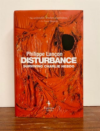 Item #325554 Disturbance: Surviving Charlie Hebdo. Philippe LANCON