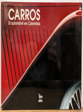 Item #325649 Carros: El Automovil en Colombia. Agustin MORALES, Jorge SALGADO